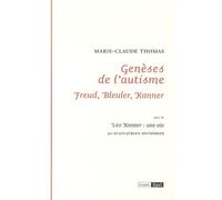 GENESES DE L'AUTISME, FREUD, BLEULER, KANNER (0000)