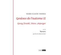 Genèses de l'autisme II Georg Frankl, Hans Asperger - Marie-Claude Thomas - Epel Eds - broché - Essai