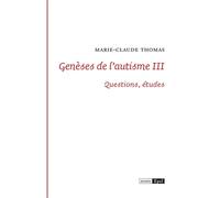 Génèses De L'autisme - Tome 3, Questions, Études