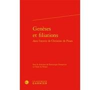 Genèses et filiations Claire Le Ninan (Editeur du volume), Dominique Demartini (Editeur du volume), Estelle Doudet (Collection dirigée par), Richard Trachsler (Collection dirigée par), Collectif (Aute