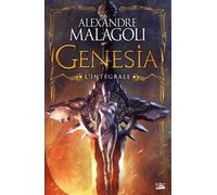 Alexandre Malagoli – Genesia – L'Intégrale – Roman – Broché