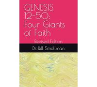 GENESIS 12-50: Four Giants of Faith