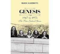 Genesis 1967 to 1975: The Peter Gabriel Years