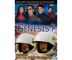 Genesis 7 - Episode 6: Into the Trenches of Mars