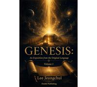 Genesis: An Exposition from the Original Language Volume 1