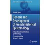 Genesis and Development of French Historical Epistemology: A Trajectory Toward Political Epistemology