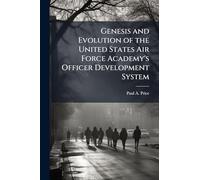 Genesis and Evolution of the United States Air Force Academy's Officer Development System