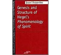 Genesis And Structure Of Hegel's "Phenomenology Of Spirit