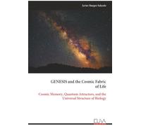 GENESIS and the Cosmic Fabric of Life: Cosmic Memory, Quantum Attractors, and the Universal Structure of Biology