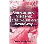 Genesis and the Lamb Lies Down on Broadway, Ashgate Popular and Folk Music Series Kevin Holm-Hudson (Auteur)