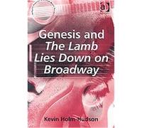 Genesis and the Lamb Lies Down on Broadway, Ashgate Popular and Folk Music Series Kevin Holm-Hudson (Auteur)