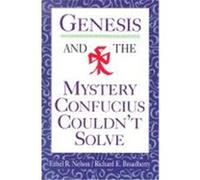 Genesis and the Mystery Confucius Couldn't Solve