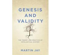 Genesis and Validity: The Theory and Practice of Intellectual History.