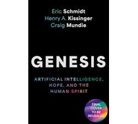 Genesis: Artificial Intelligence, Hope, and the Human Spirit