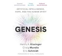 Genesis: Artificial Intelligence, Hope, and the Human Spirit