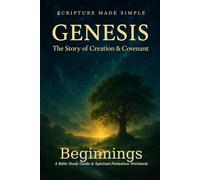Genesis - Beginnings: The Story of Creation & Covenant