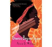 Genesis Begins Again by Alicia D. Williams Alicia D. Williams (Auteur)