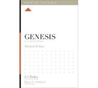 Genesis by Mitchell M. Kim General editor J I Packer , Mitchell M Kim , Series edited by Dane C Ortlund , Series edited by Lane T Dennis (Auteur)