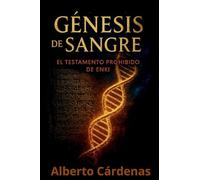 Génesis de Sangre El Testamento Prohibido de Enki