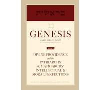 Genesis: Divine Providence and the Patriarchs’ and Matriarchs’ Intellectual and Moral Perfections