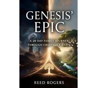 Genesis' Epic: A 28-Day Family Journey Through the Book of Beginnings