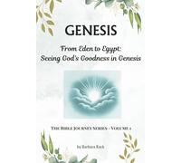 GENESIS - From Eden to Egypt: Seeing God's Goodness in Genesis