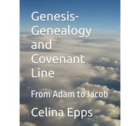Genesis-Genealogy and Covenant Line: From Adam to Jacob
