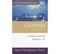 Genesis Genesis 111 by James Montgomer Boice James Montgomery Boice (Auteur)