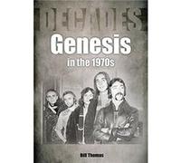 Genesis in the 1970s by Bill Thomas Bill Thomas (Auteur)