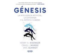 Génesis. La inteligencia artificial, la esperanza y el espíritu humano - Henry Kissinger - ANAYA MULTIMEDIA - ebook (ePub) - Livre
