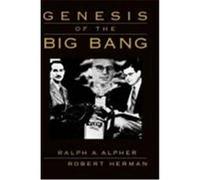Genesis of the Big Bang Ralph Alpher, Robert Herman (Auteur)
