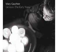 Genesis (The Early Years) by Mary Gauthier