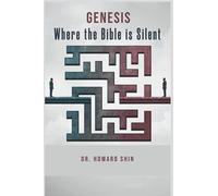 Genesis: Where The Bible Is Silent