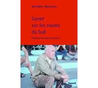 Genet sur les routes du Sud - Jérôme Neutres - Fayard - broché - Biographie