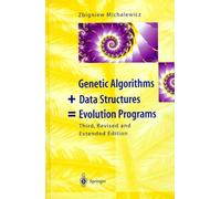 Genetic Algorithms + Data Structures = Evolution Programs - 3rd Edition, With 68 Figures And 36 Tables