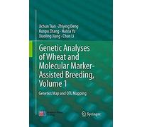 Genetic Analyses Of Wheat And Molecular Marker-Assisted Breeding, Volume 1
