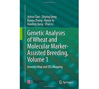 Genetic Analyses Of Wheat And Molecular Marker-Assisted Breeding, Volume 1