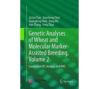 Genetic Analyses Of Wheat And Molecular Marker-Assisted Breeding, Volume 2