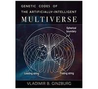 Genetic Codes Of The Artificially-Intelligent Multiverse