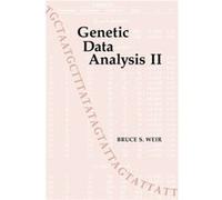 Genetic Data Analysis II Methods for Discrete Population Genetic Data by Bruce S Weir Bruce S. Weir (Auteur)