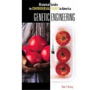 Genetic Engineering, Historical Guides to Controversial Issues in America Mark Y. Herring (Auteur)