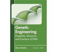 Genetic Engineering Properties Structures and Functions of DNA Genetic Engineering Properties Structures and Functions of DNA (Auteur)