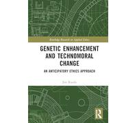 Genetic Enhancement and Technomoral Change: An Anticipatory Ethics Approach