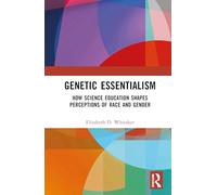 Genetic Essentialism: How Science Education Shapes Perceptions of Race and Gender