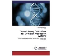 Genetic Fuzzy Controllers For Complex Production Systems
