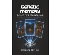 GENETIC MEMORY - Echos der Erinnerung: Sammelband dreier Kurzromane