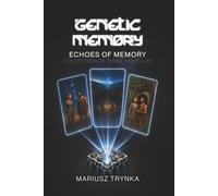 GENETIC MEMORY - Echos of Memory: Collection of three novellas