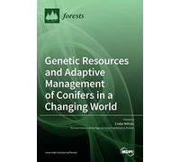 Genetic Resources And Adaptive Management Of Conifers In A Changing World