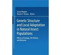 Genetic Structure And Local Adaptation In Natural Insect Populations: Effects Of Ecology, Life History, And Behavior (Paperback) Susan Mopper, Sharon Y Strauss (Auteur)