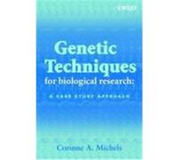Genetic Techniques for Biological Research: A Case Study Approach Michels, Corinne A. (Auteur)